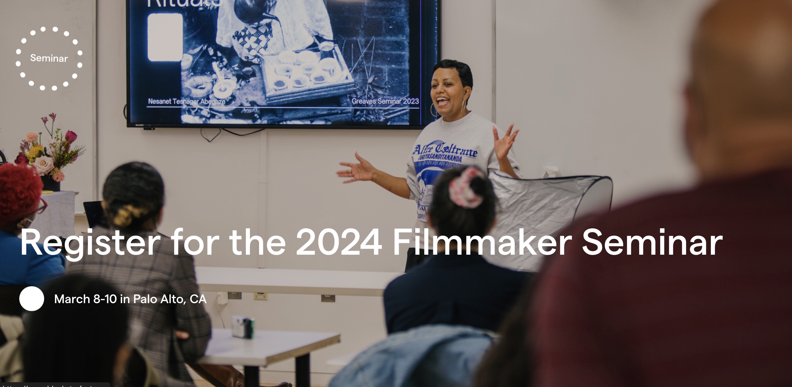 Register for the 2024 Filmmaker Seminar; March 8-10 in Palo Alto, CA